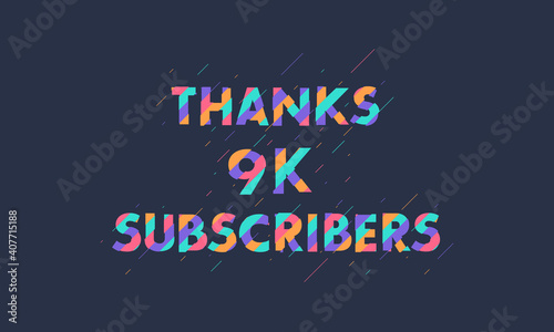 Thanks 9K subscribers, 9000 subscribers celebration modern colorful design.