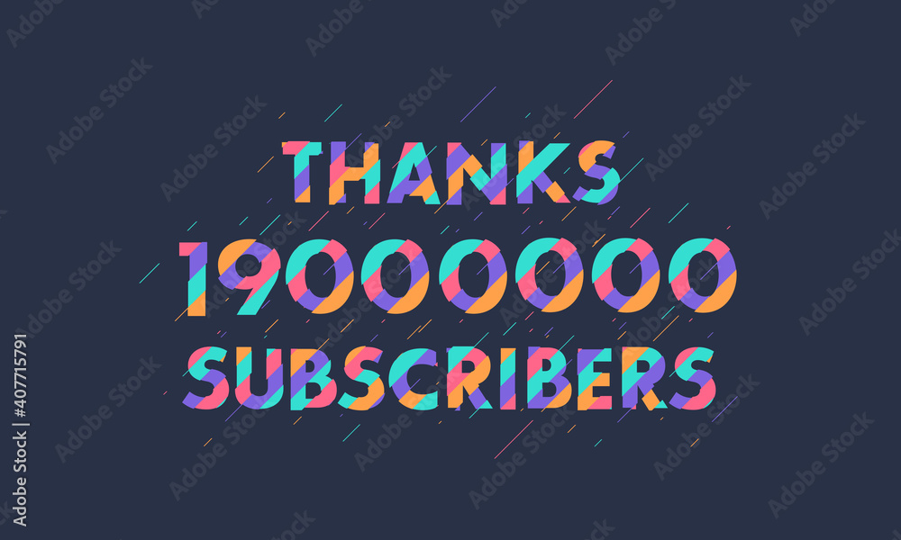 Thanks 19000000 subscribers, 19M subscribers celebration modern colorful design.