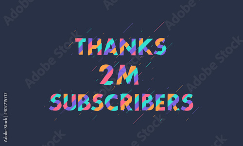 Thanks 2M subscribers, 2000000 subscribers celebration modern colorful design.
