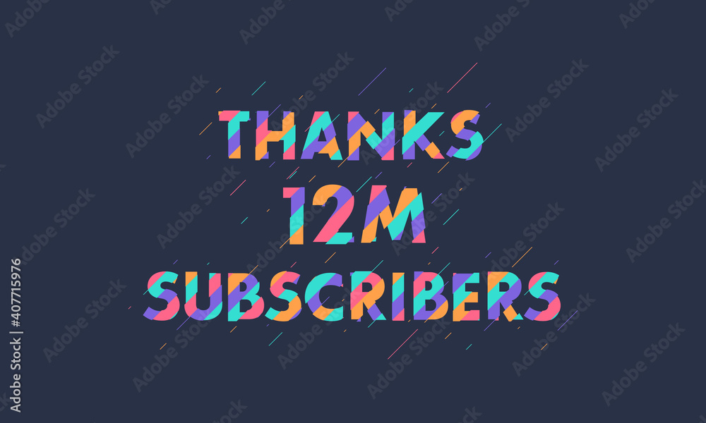 Thanks 12M subscribers, 12000000 subscribers celebration modern colorful design.