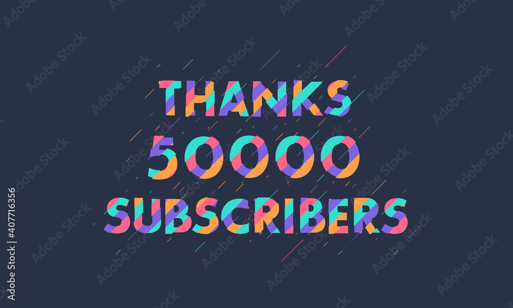 Thanks 50000 subscribers, 50K subscribers celebration modern colorful design.