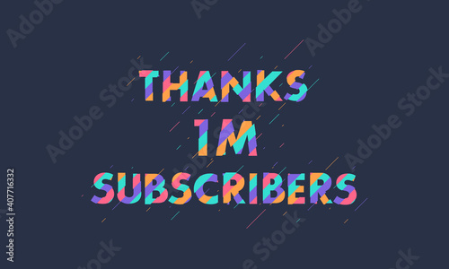 Thanks 1M subscribers, 1000000 subscribers celebration modern colorful design.