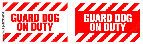 Guard Dog on Duty warning sign. Eps10 vector illustration.