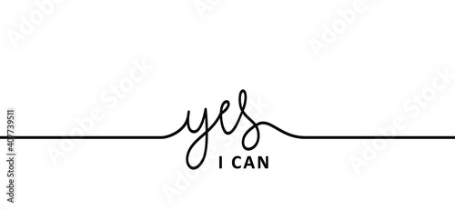 Slogan Yes, i can do it and i will. Possitive, motivation and inspiration concept. Fun vector business quote. I can't  quote. deadline or to do list success banner. Happy valentine's day (valentines)