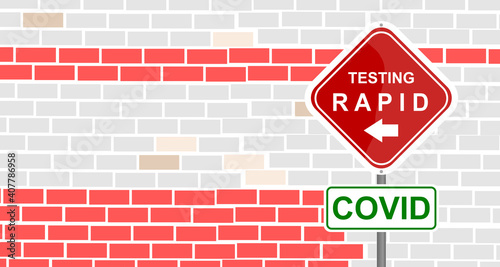 Illustration. Traffic sign next to a red brick wall. Address indicator. Signaling arrow. Covid-19 Testing Center Healthcare, directional sign. Virus. Rapid test of coronavirus. 