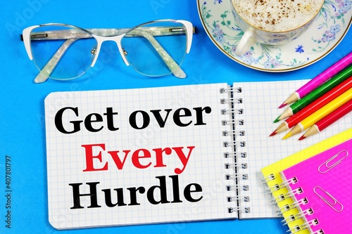 Get over every hurdle. A text label in the planning notebook. The concept of motivational development of the individual. Set real goals and work hard. photo