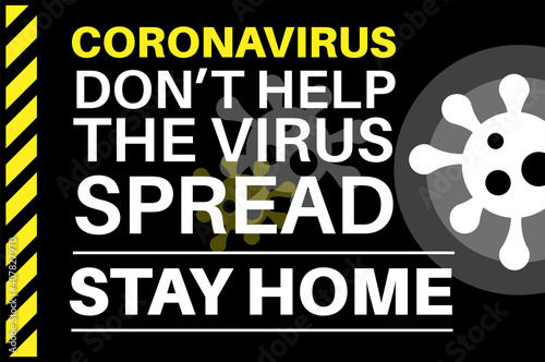Coronavirus Don't help the virus spread - Stay at home - Illustration with virus logos on a black background.