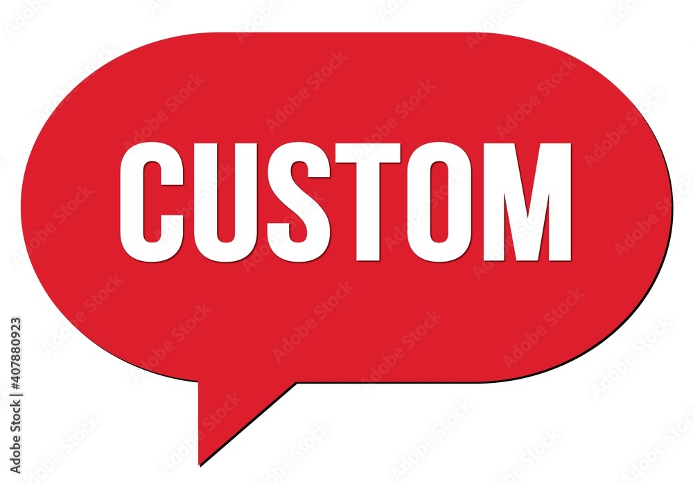 CUSTOM text written in a red speech bubble CUSTOM text written in a red speech bubble