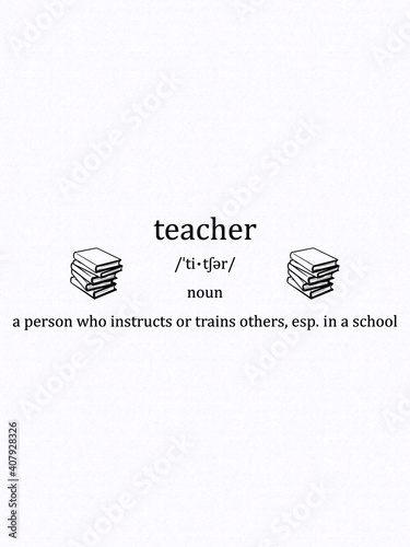 The word "teacher". Pronunciation and meaning.
A person who instructs or trains others, esp. in a school.