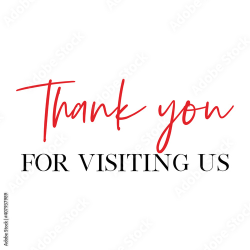 Thank you for visiting us quote. Calligraphy invitation card, banner or poster graphic design handwritten lettering vector element. 