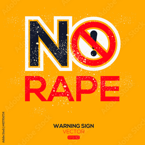 Warning sign (NO rape),written in English language, vector illustration.