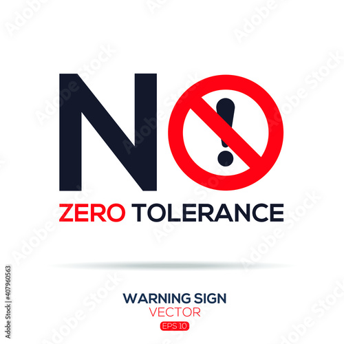 Warning sign (NO zero tolerance),written in English language, vector illustration.