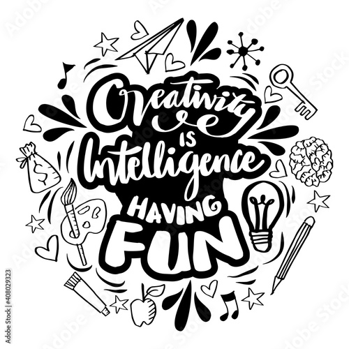 Creativity is intelligence having fun Quote typography.