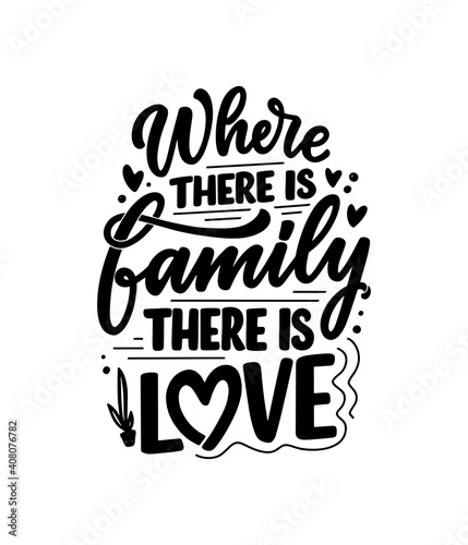 Hand drawn lettering quote in modern calligraphy style about family. Slogan for print and poster design. Vector