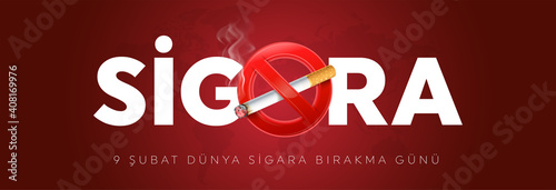 9 Şubat Dünya Sigarayı Bırakma Günü Transalation: 9 February World Quit Smoking Day. Stop smoking, World no tobacco day. Smoking is harmful to human organs.