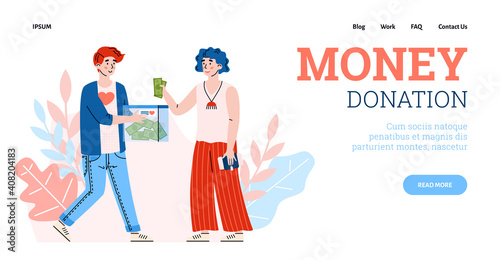 Fundraising for donation and charity - design for web. Woman puts banknotes in donate box to male volunteer. Money for finance help and support to poor and homeless people. Vector.