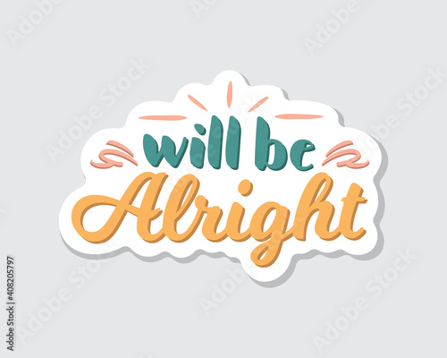 will be alright typography quotes