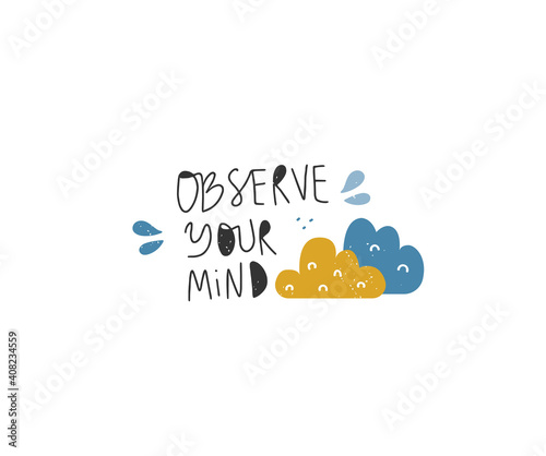 Observe your mind hand drawn vector lettering.