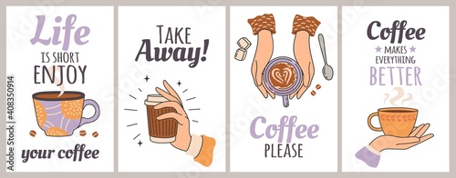 Coffee cups and quotes. Poster for cafe, restaurant and shop. Take away cup. Female hand holding mug and typography, vector decorative print. Illustration lettering card banner with hot drink