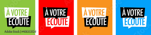 A votre écoute