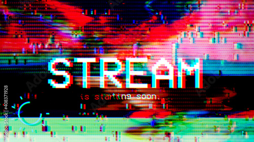 Fotografie Stream is starting soon with glitch effect