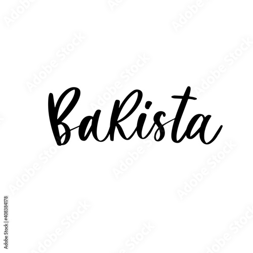 Barista - handmade lettering calligraphy inscription.