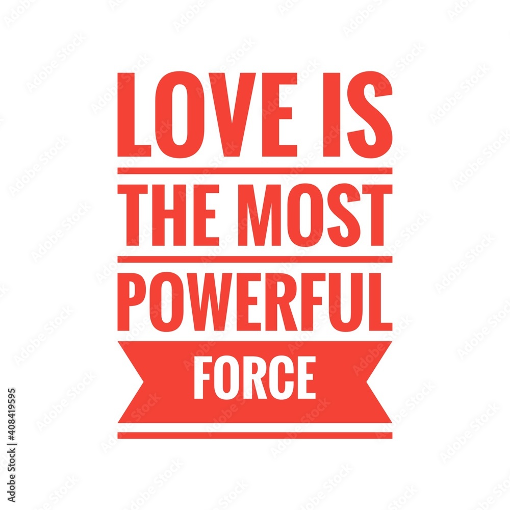 ''Love is the most powerful force'' Lettering