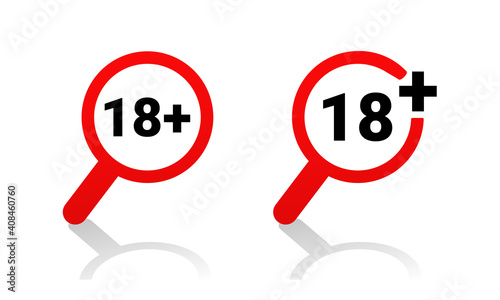 Magnifying glass with 18 plus sign. Warning only for 18 years and ove. Eighteen years over. Under eighteen years prohibition sign. Illustration vector