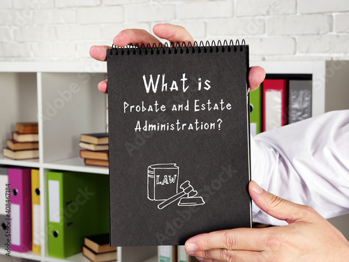  Juridical concept about Probate and Estate Administration? with inscription on the sheet. photo