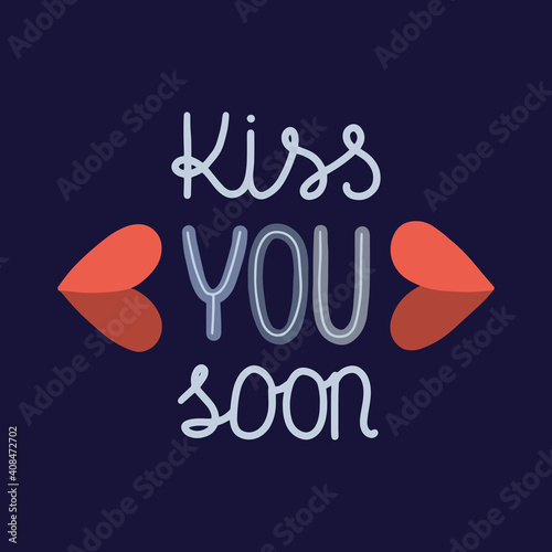 Kiss you soon hand drawn vector lettering. Quarantine and self isolation motivational phrase. Congratulations on Valentine's Day.