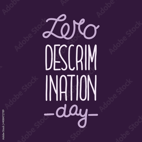 Zero Discrimination Day. Lettering for Zero Discrimination Day on 1 March vector illustration.