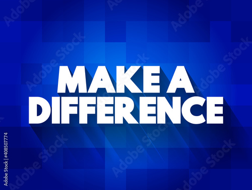 Make A Difference text quote, concept background