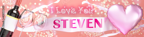 I love you Steven - wedding, Valentine's or just to say I love you celebration card, joyful, happy party style with glitter, wine and a big pink heart balloon, 3d illustration