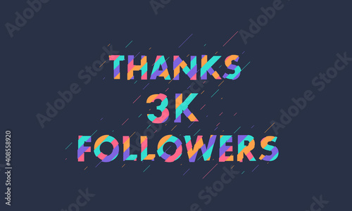 Thanks 3K followers, 3000 followers celebration modern colorful design.