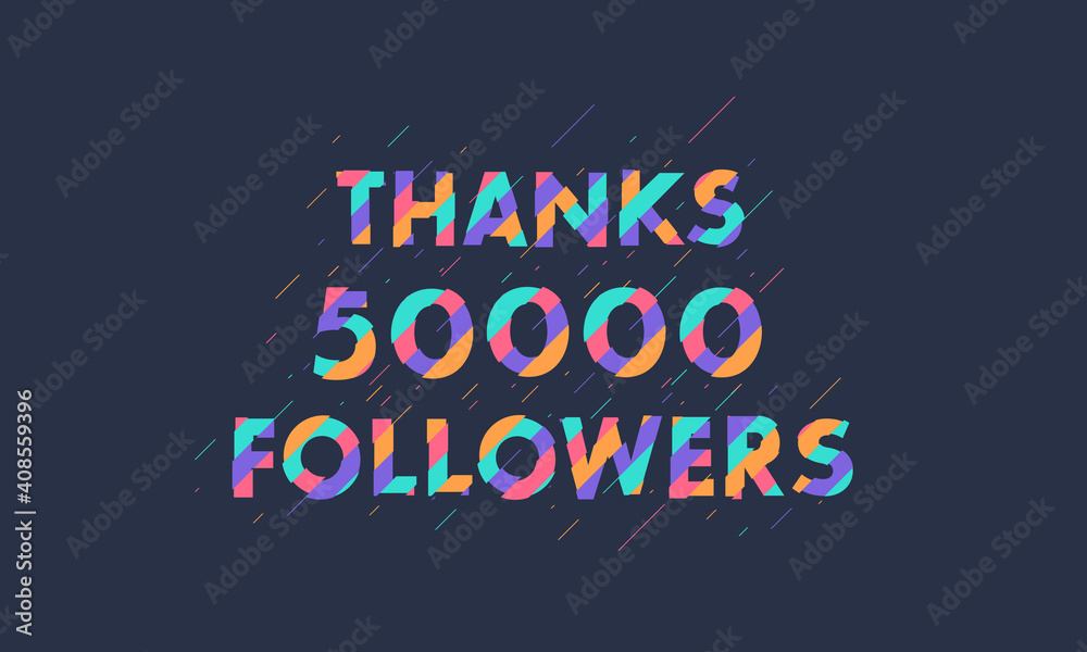 Thanks 50000 followers, 50K followers celebration modern colorful design. Thanks 50000 followers, 50K followers celebration modern colorful design.
