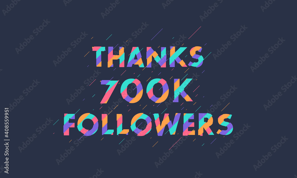 Thanks 700K followers, 700000 followers celebration modern colorful design.