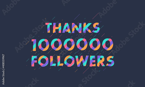 Thanks 1000000 followers, 1M followers celebration modern colorful design.