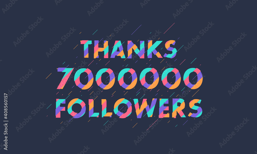 Thanks 7000000 followers, 7M followers celebration modern colorful design.