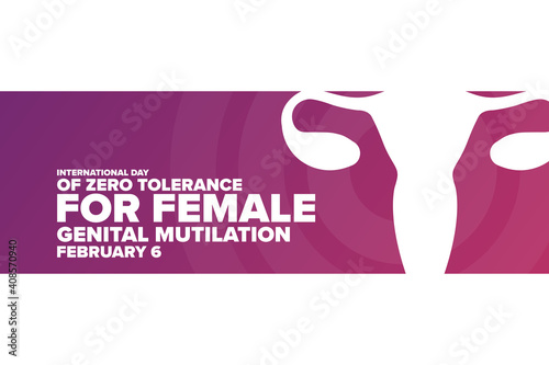 International Day of Zero Tolerance for Female Genital Mutilation. February 6. Holiday concept. Template for background, banner, card, poster with text inscription. Vector EPS10 illustration.