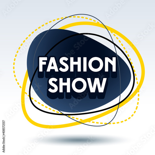 Vector trendy sign Fashion Show. Abstract shape Template. Creative isolated Logo