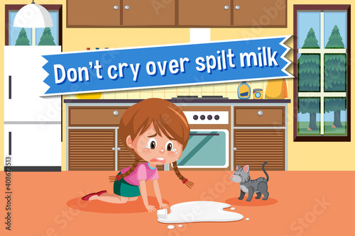 English idiom with picture description for don't cry over spilt milk