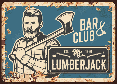 Lumberjack man with ax, metal rusty plate, vector retro poster. Lumber jack hipster with beard and shirt with logging hatchet, brutal men club or bar metal sign plate with rust
