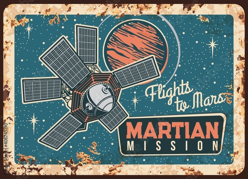Martian mission vector rusty metal plate. Mars research center, artificial interplanetary satellite orbiting solar system planet, sputnik investigate Mars. Outer space mission vintage rust tin sign