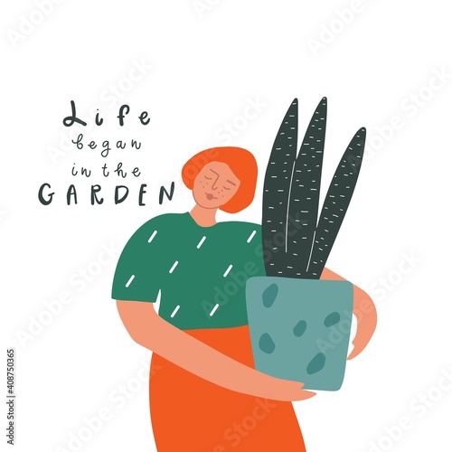Woman with plant in the flower pot, handwritten quote: life began in the garden. Vector illustration 