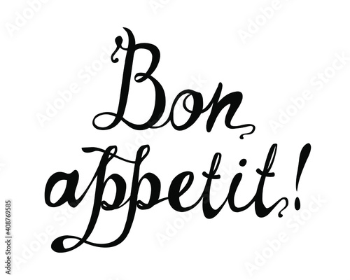 Bon Appetit. Good Appetite in French. Vector word of calligrapic letters black on white