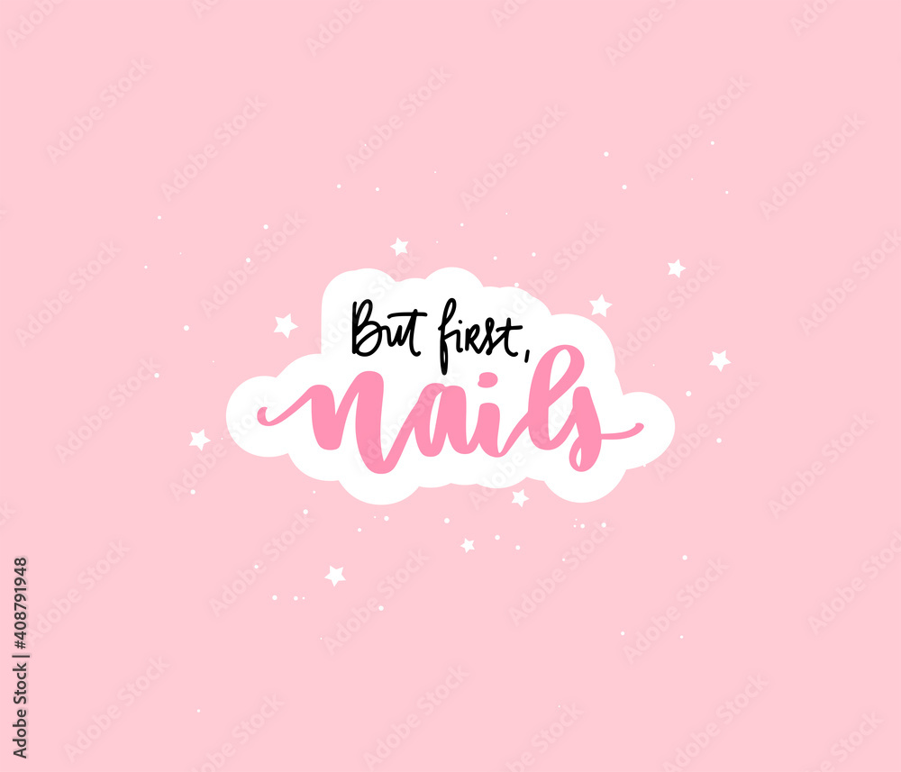 Vector Handwritten lettering about nails on a pink background. Inspiration quote for studio, manicure master, beauty salon, print, decorative card