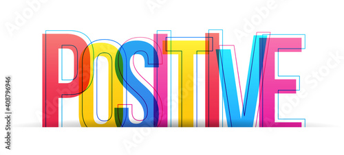 Colorful overlapped letters of the word  Positive . Vector illustration.