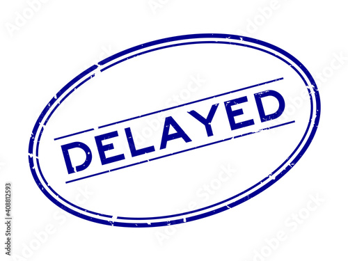 Grunge blue delayed word oval rubber seal stamp on white background