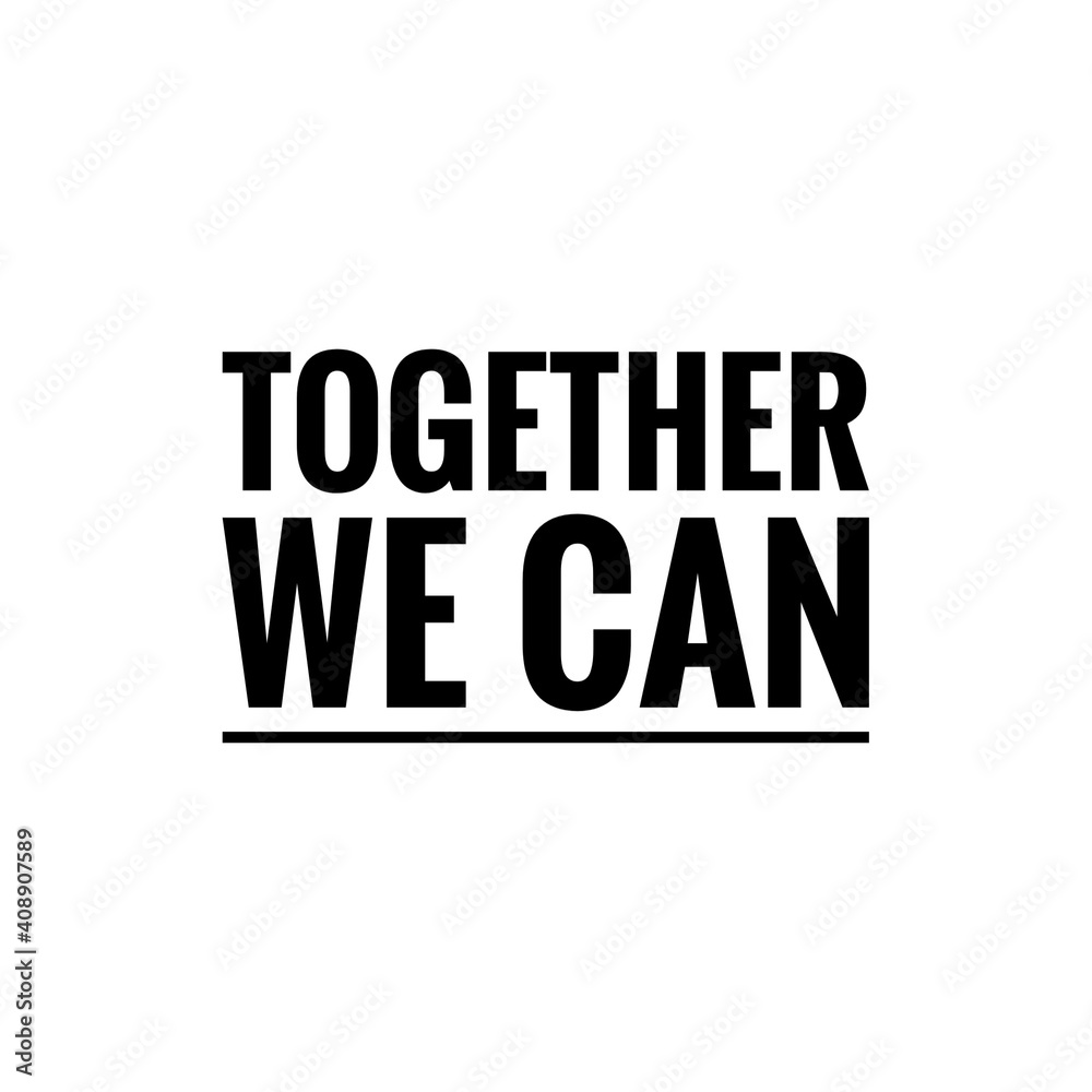 ''Together we can'' Lettering