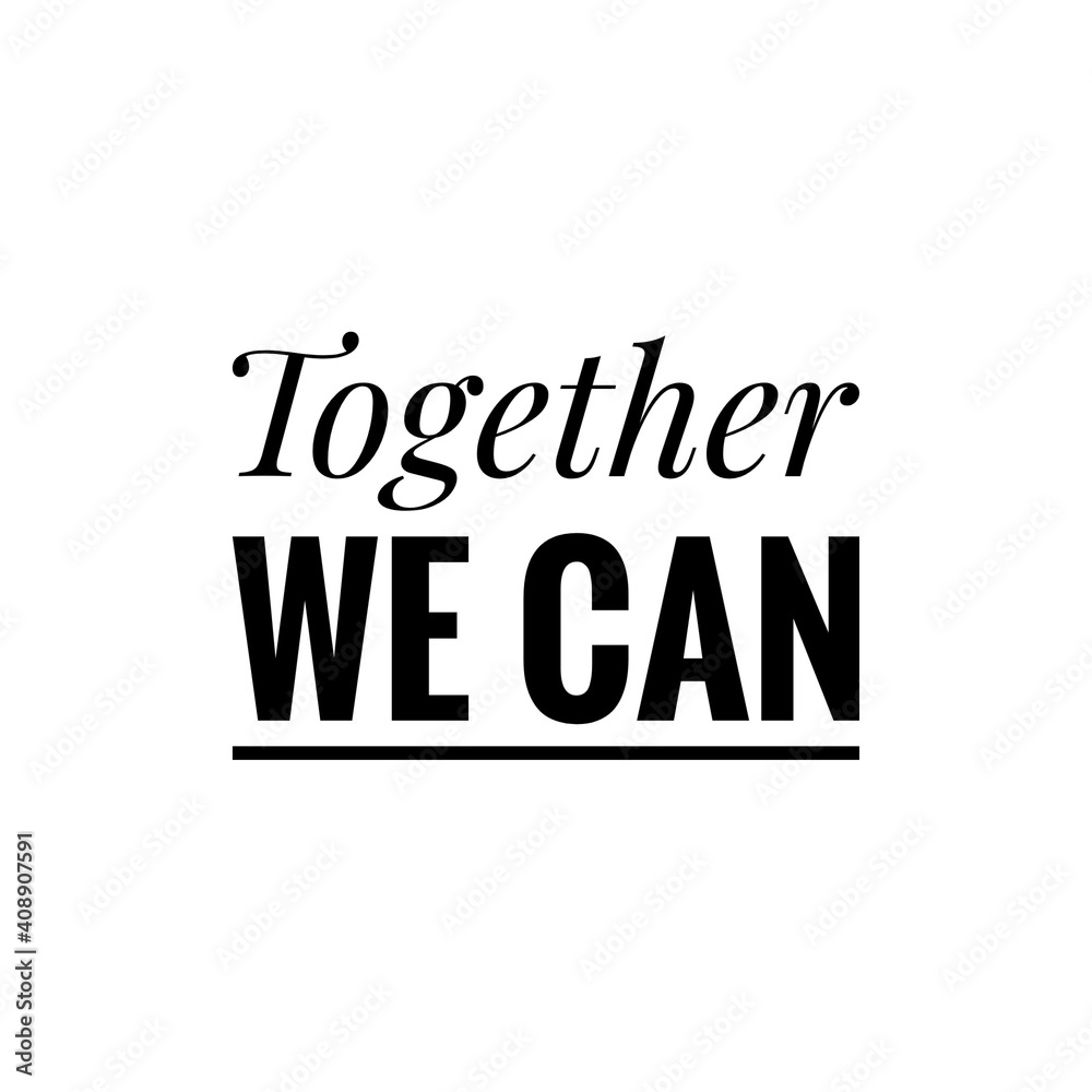 ''Together we can'' Lettering